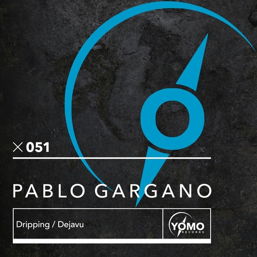 Pablo Gargano - Dripping _ Dejavu [YOMO051]